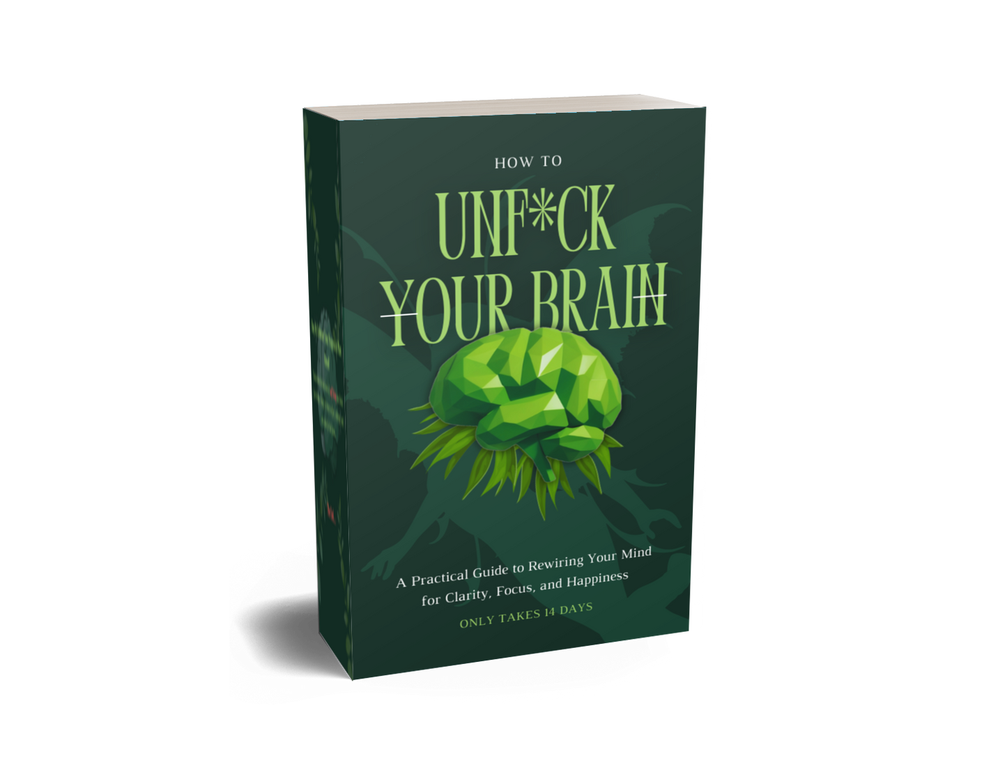 Unf*ck Your Brain in 14 Days: A Step-by-Step Plan to Reset, Refocus, and Thrive (e-book)