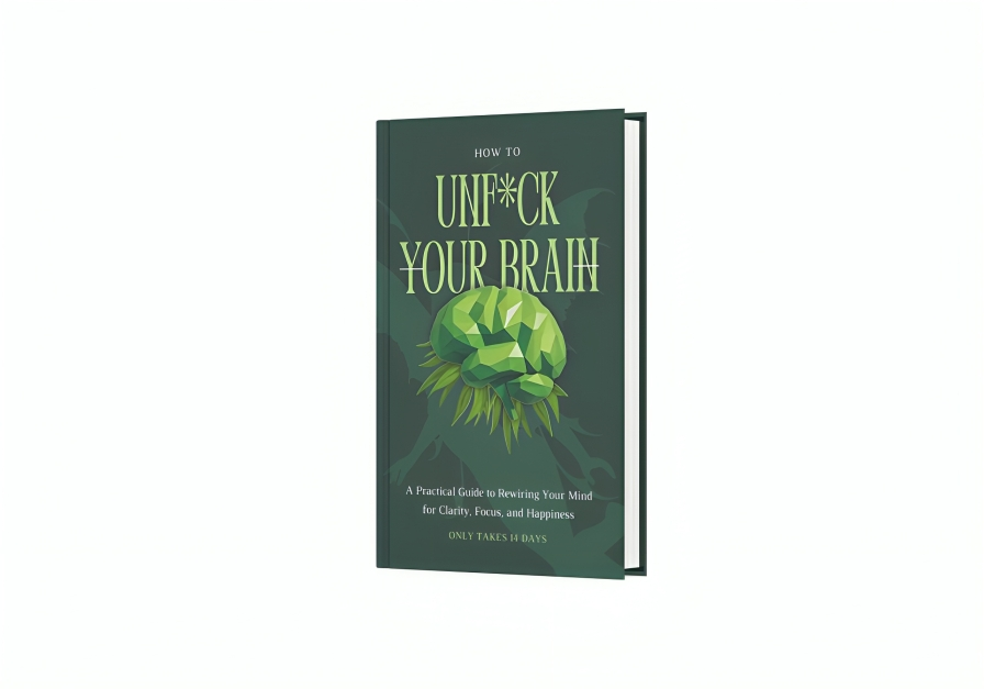 Unf*ck Your Brain in 14 Days: A Step-by-Step Plan to Reset, Refocus, and Thrive (e-book)